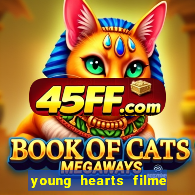 young hearts filme completo dublado